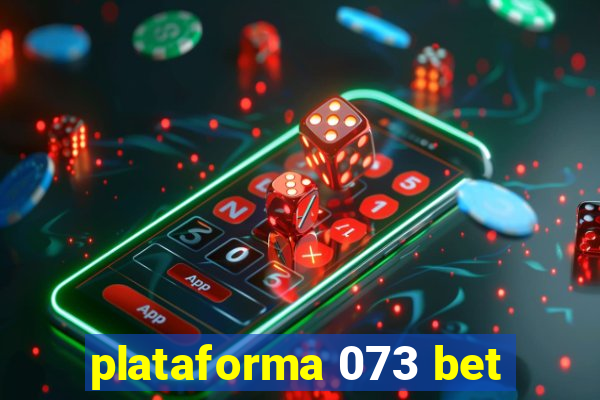 plataforma 073 bet